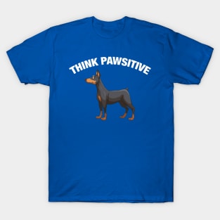 Think Pawsitive - Dobermann T-Shirt